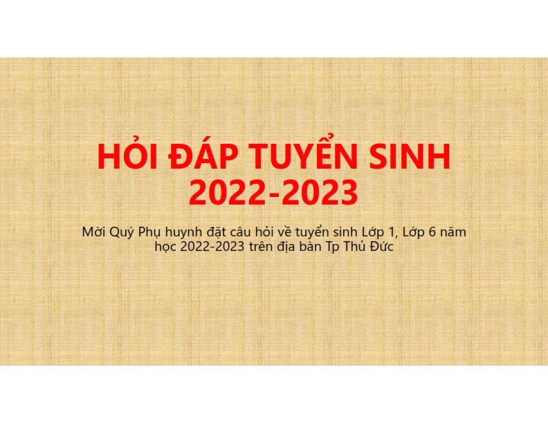 <a href="/tuyen-sinh/hoi-dap-tuyen-sinh-lop-1-lop-6-nam-hoc-2022-2023-tren-dia-ban-thanh-pho-thu-duc/ctfull/84373/436329">Hỏi đáp tuyển sinh lớp 1, lớp 6 năm học<span class=bacham>...</span></a>